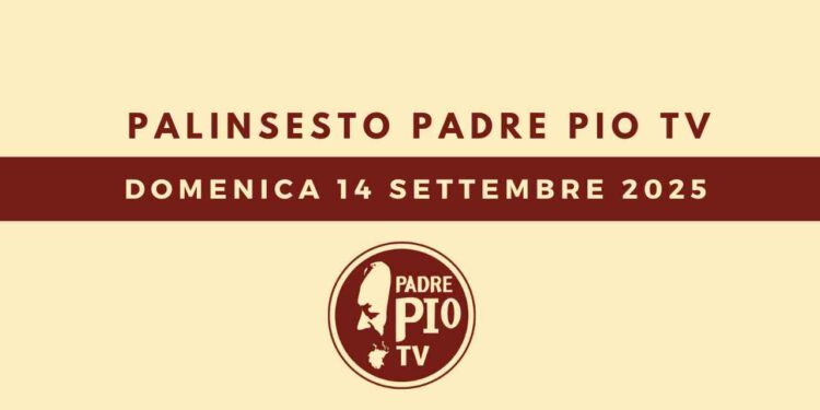 Palinsesto Padre Pio TV – Domenica 14 settembre 2025