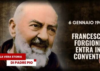 6 gennaio 1903: Francesco Forgione, il futuro Padre Pio, entra in convento a Morcone
