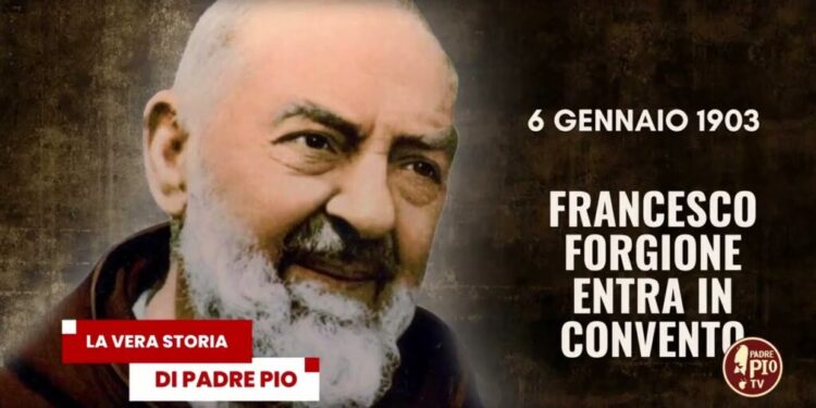 6 gennaio 1903: Francesco Forgione, il futuro Padre Pio, entra in convento a Morcone