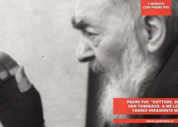Padre Pio: “Dottore, sei come San Tommaso. A me le ferite fanno veramente male”