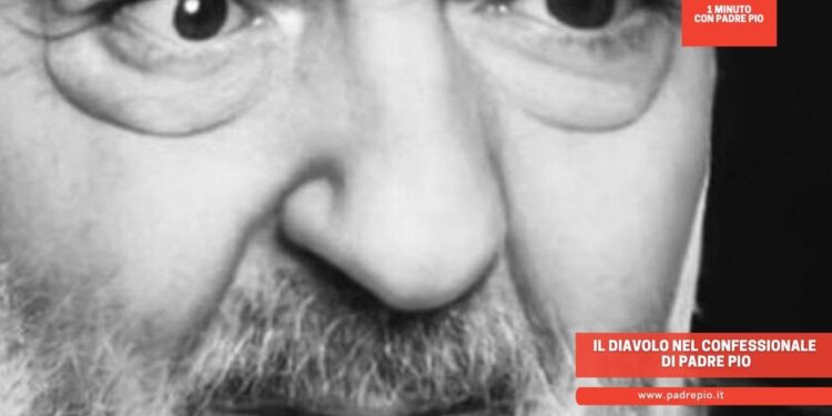 Il diavolo nel confessionale di Padre Pio
