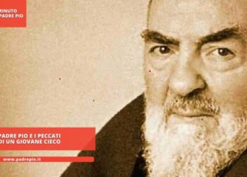 Padre Pio e i peccati di un giovane cieco