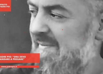 Padre Pio: “Ora devo andare a pregare”