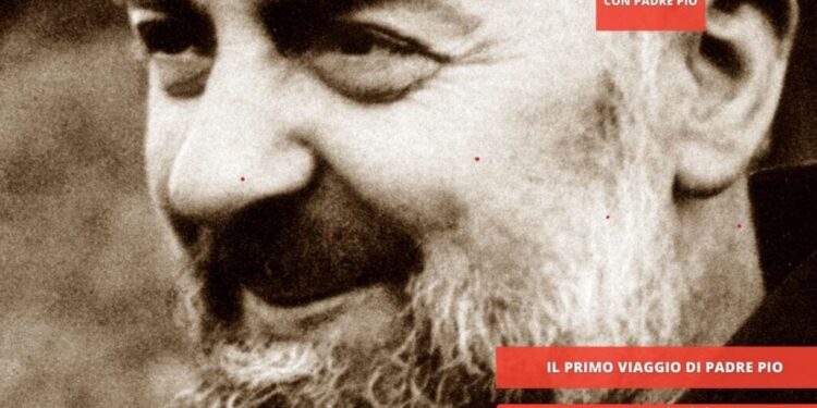 Il primo viaggio di Padre Pio